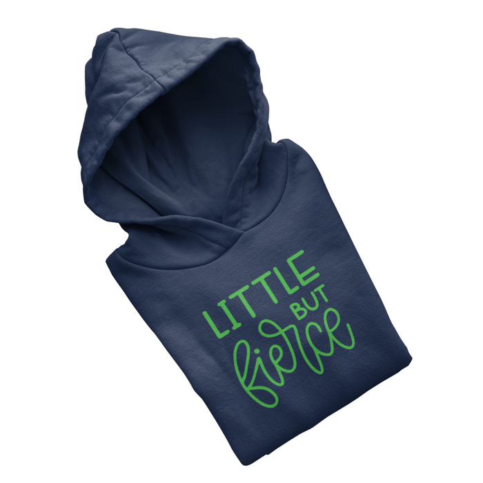 Little But Fierce - Hoodie