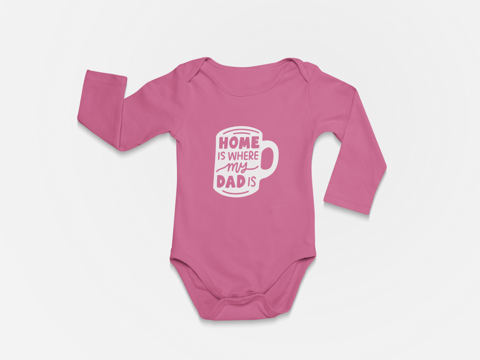 "Home is where my Dad is" Long Sleeve Bodysuit