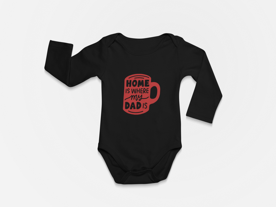 "Home is where my Dad is" Long Sleeve Bodysuit