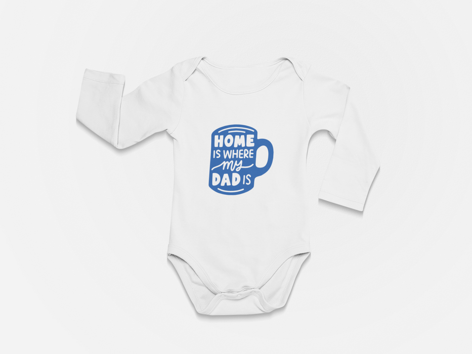 "Home is where my Dad is" Long Sleeve Bodysuit