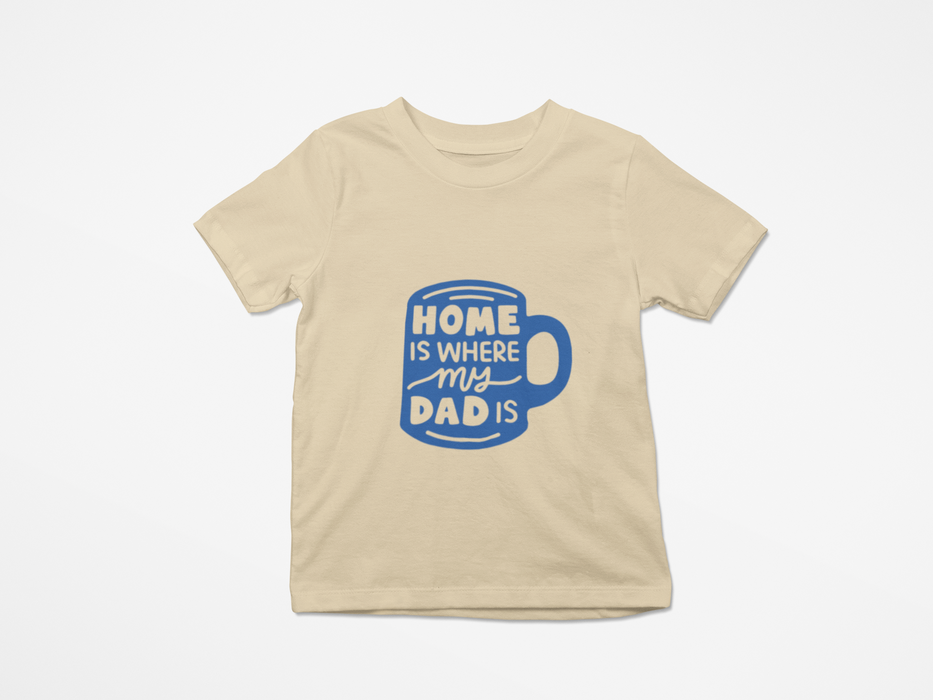 "Home is where my Dad is" T-shirt