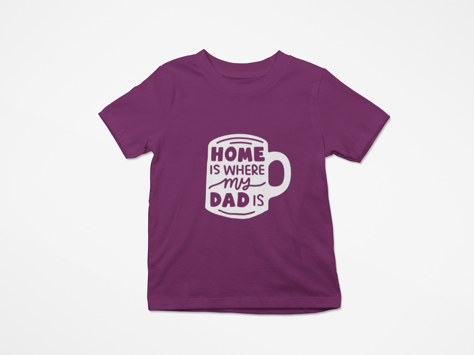 "Home is where my Dad is" T-shirt