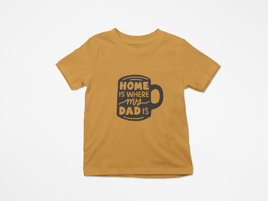"Home is where my Dad is" T-shirt